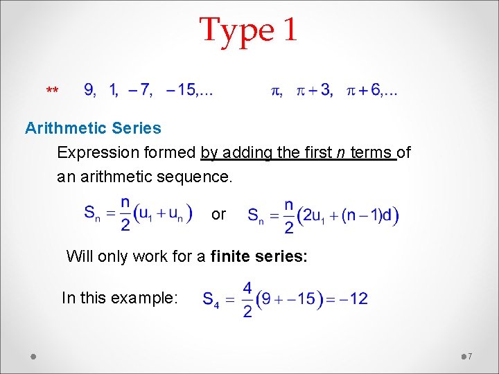 Type 1 ** Arithmetic Series Expression formed by adding the first n terms of