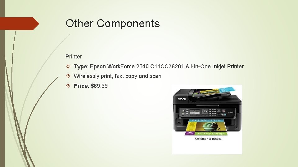 Other Components Printer Type: Epson Work. Force 2540 C 11 CC 36201 All-In-One Inkjet
