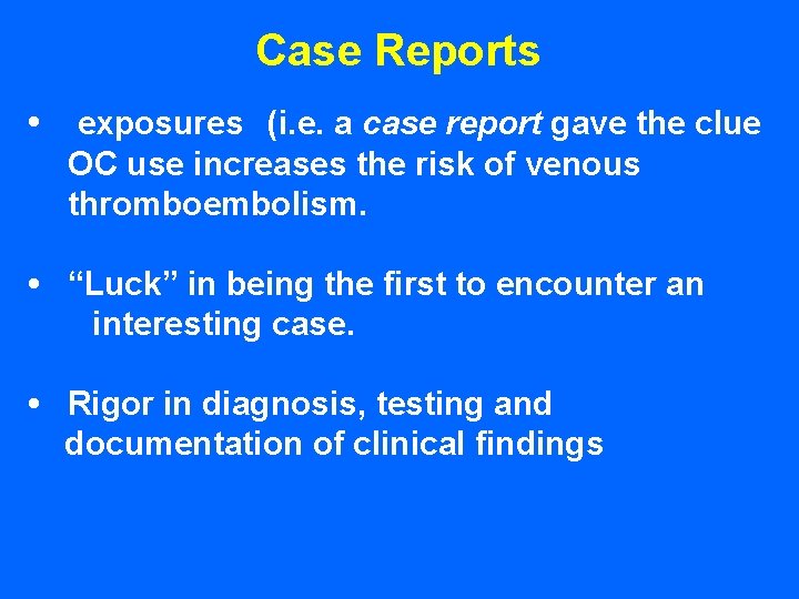 Case Reports • exposures (i. e. a case report gave the clue OC use