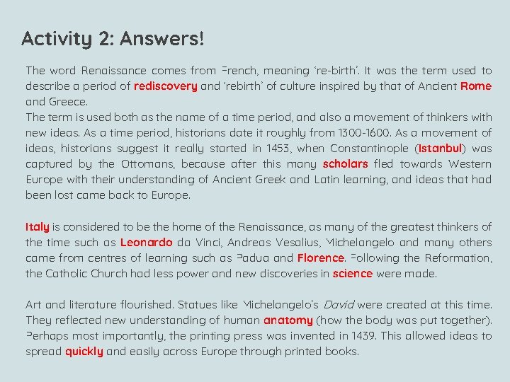 Activity 2: Answers! The word Renaissance comes from French, meaning ‘re-birth’. It was the