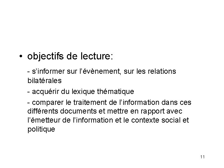  • objectifs de lecture: - s’informer sur l’évènement, sur les relations bilatérales -