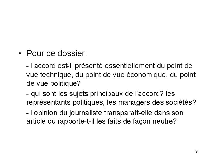  • Pour ce dossier: - l’accord est-il présenté essentiellement du point de vue