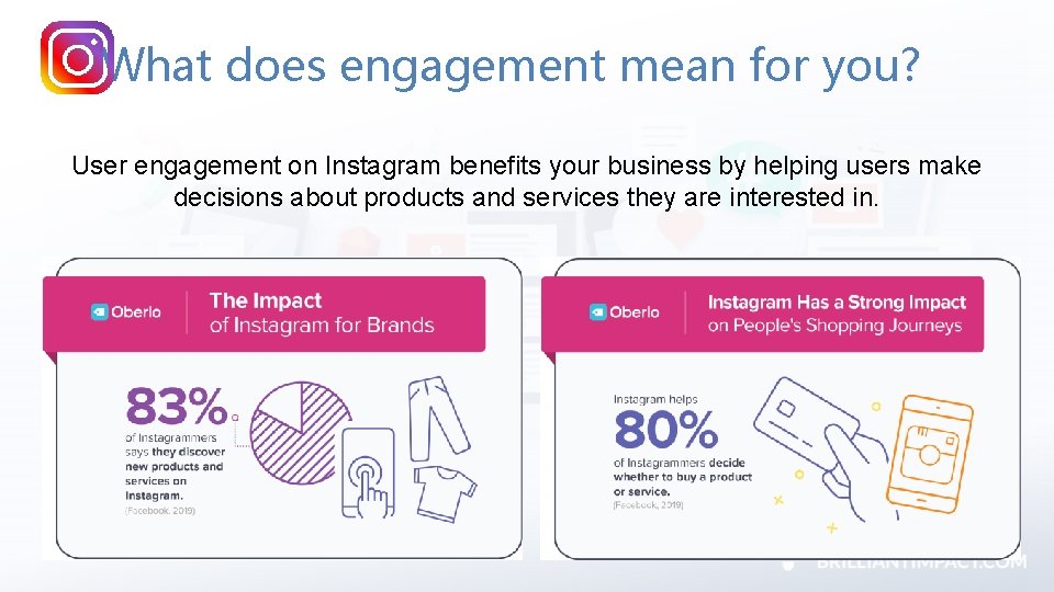 What does engagement mean for you? User engagement on Instagram benefits your business by