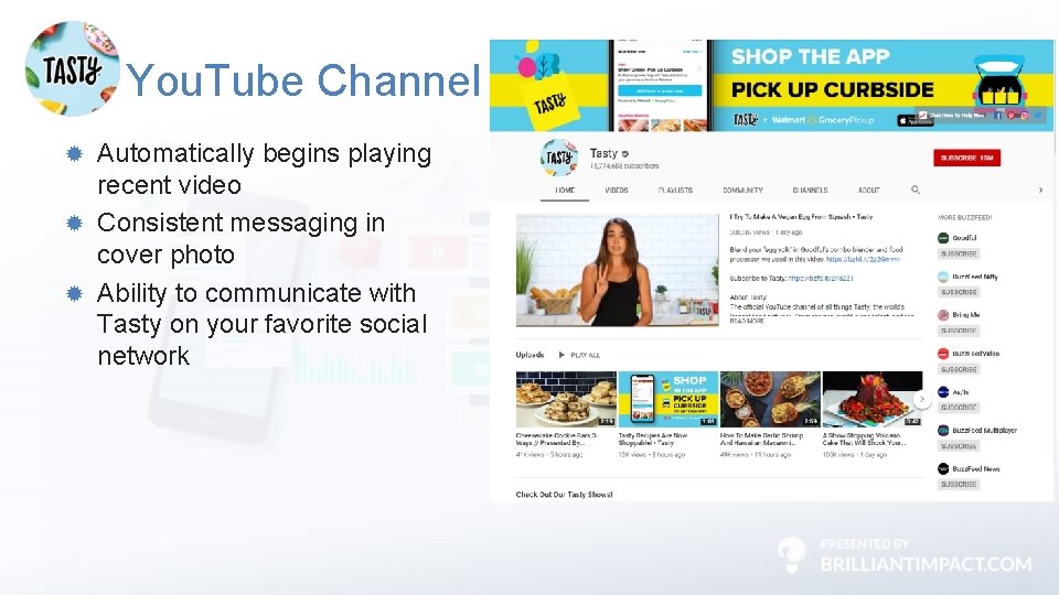 You. Tube Channel Automatically begins playing recent video Consistent messaging in cover photo Ability