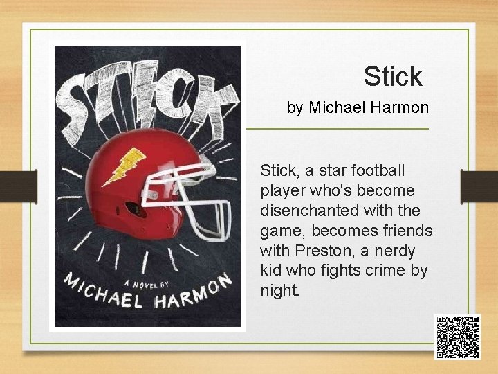 Stick by Michael Harmon Stick, a star football player who's become disenchanted with the