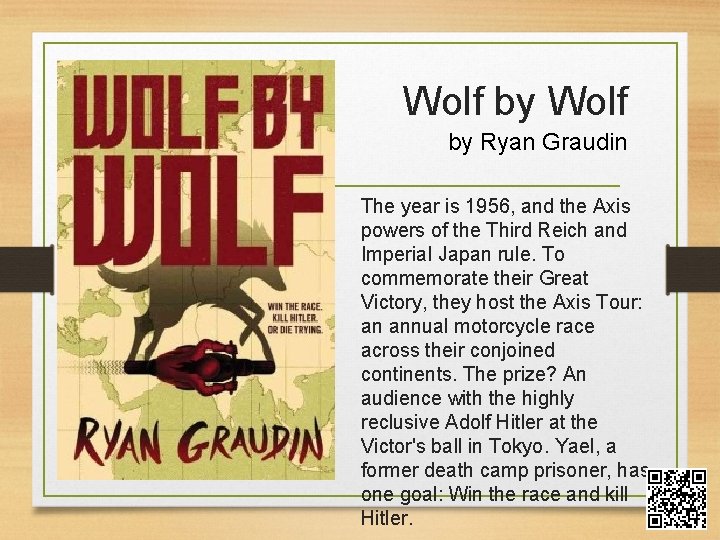 Wolf by Ryan Graudin The year is 1956, and the Axis powers of the