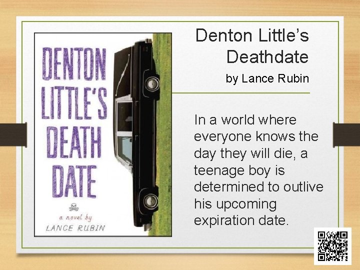 Denton Little’s Deathdate by Lance Rubin In a world where everyone knows the day