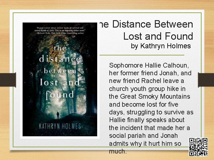 The Distance Between Lost and Found by Kathryn Holmes Sophomore Hallie Calhoun, her former