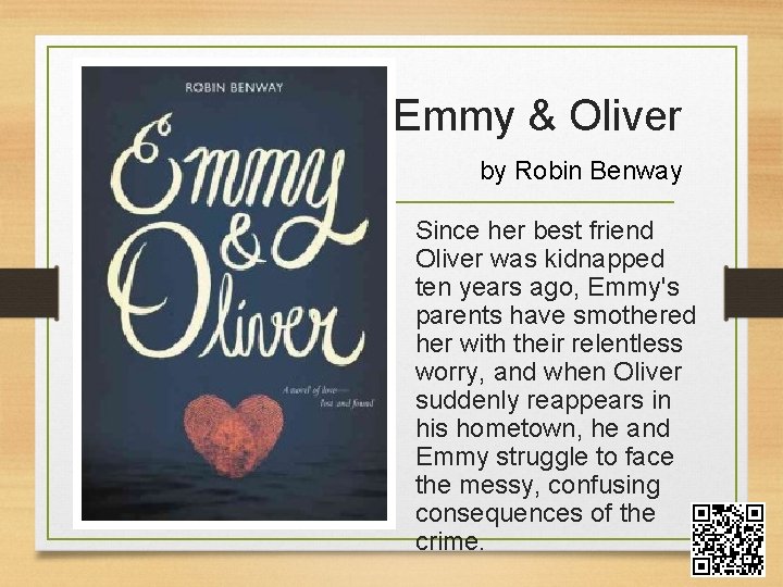 Emmy & Oliver by Robin Benway Since her best friend Oliver was kidnapped ten