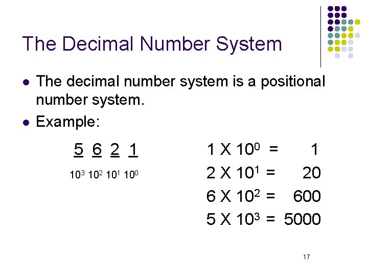 The Decimal Number System l l The decimal number system is a positional number