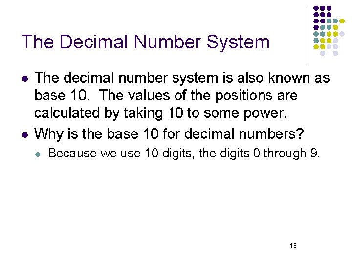 The Decimal Number System l l The decimal number system is also known as