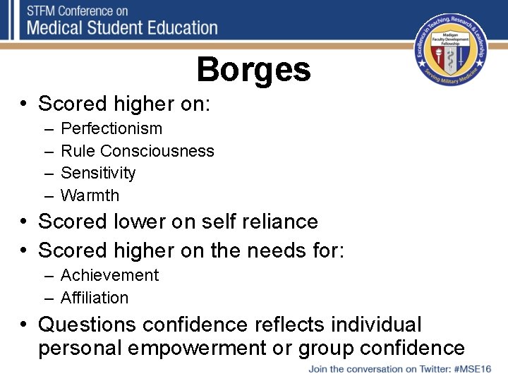 Borges • Scored higher on: – – Perfectionism Rule Consciousness Sensitivity Warmth • Scored