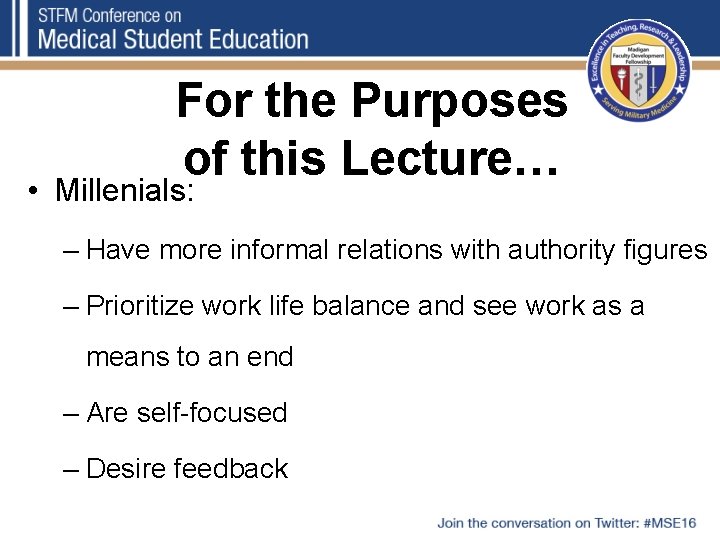 For the Purposes of this Lecture… • Millenials: – Have more informal relations with