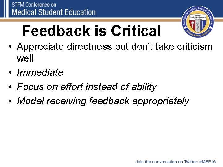 Feedback is Critical • Appreciate directness but don’t take criticism well • Immediate •