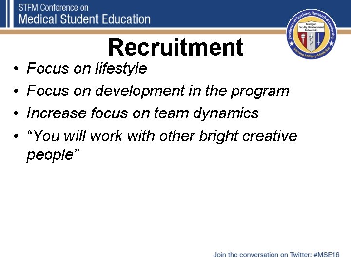  • • Recruitment Focus on lifestyle Focus on development in the program Increase