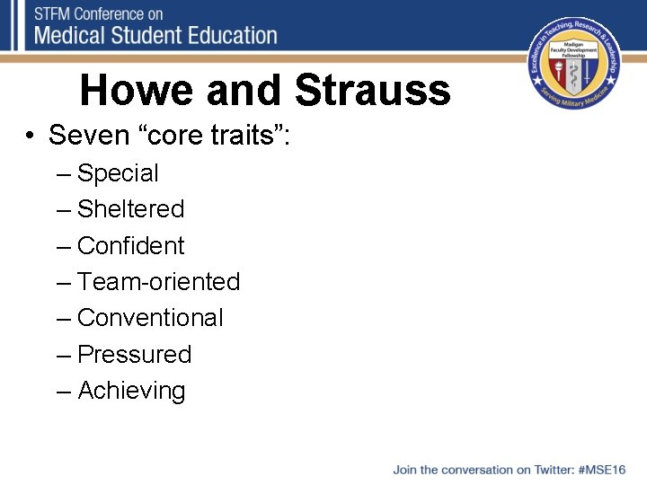 Howe and Strauss • Seven “core traits”: – Special – Sheltered – Confident –