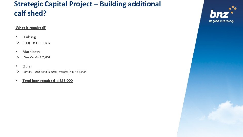 Strategic Capital Project – Building additional calf shed? What is required? • Ø •