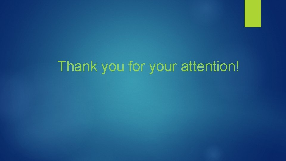Thank you for your attention! 