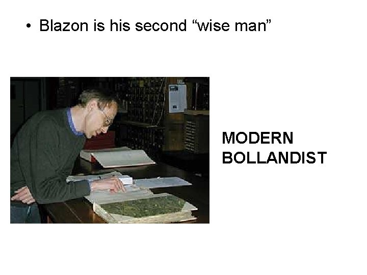  • Blazon is his second “wise man” MODERN BOLLANDIST 