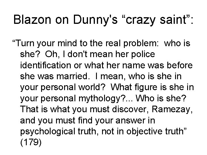 Blazon on Dunny's “crazy saint”: “Turn your mind to the real problem: who is