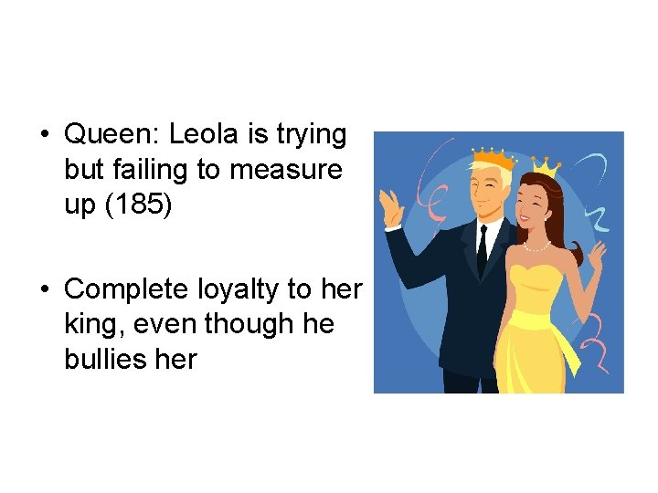  • Queen: Leola is trying but failing to measure up (185) • Complete