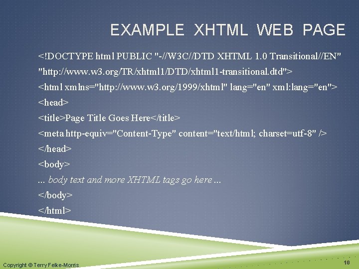 EXAMPLE XHTML WEB PAGE <!DOCTYPE html PUBLIC "-//W 3 C//DTD XHTML 1. 0 Transitional//EN"