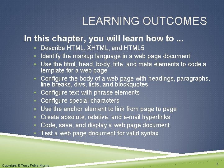 LEARNING OUTCOMES In this chapter, you will learn how to. . . § Describe