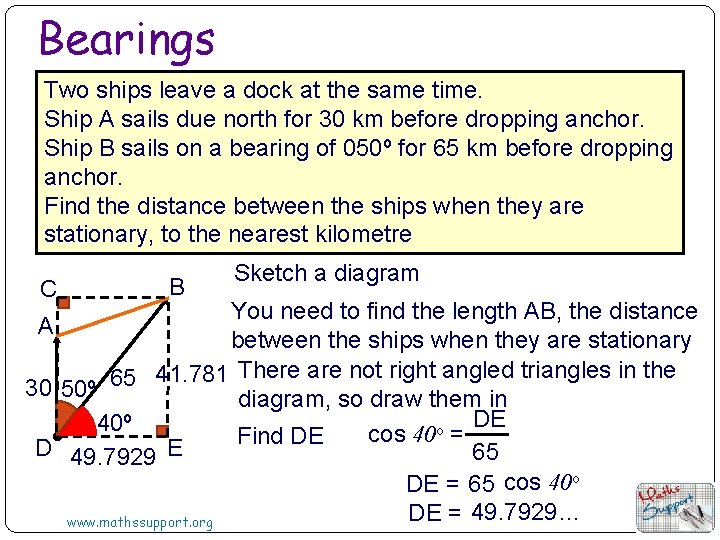 Bearings Two ships leave a dock at the same time. Ship A sails due