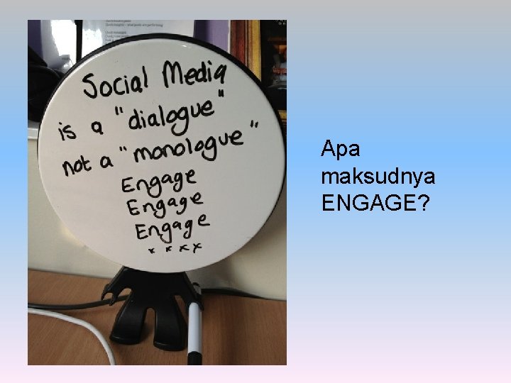 Apa maksudnya ENGAGE? 