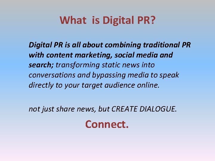 What is Digital PR? Digital PR is all about combining traditional PR with content