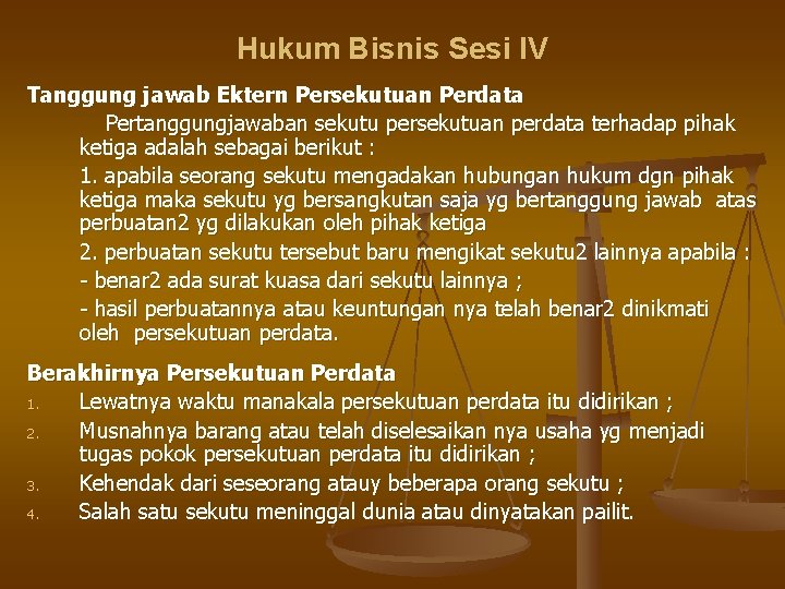 Hukum Bisnis Sesi IV Tanggung jawab Ektern Persekutuan Perdata Pertanggungjawaban sekutu persekutuan perdata terhadap