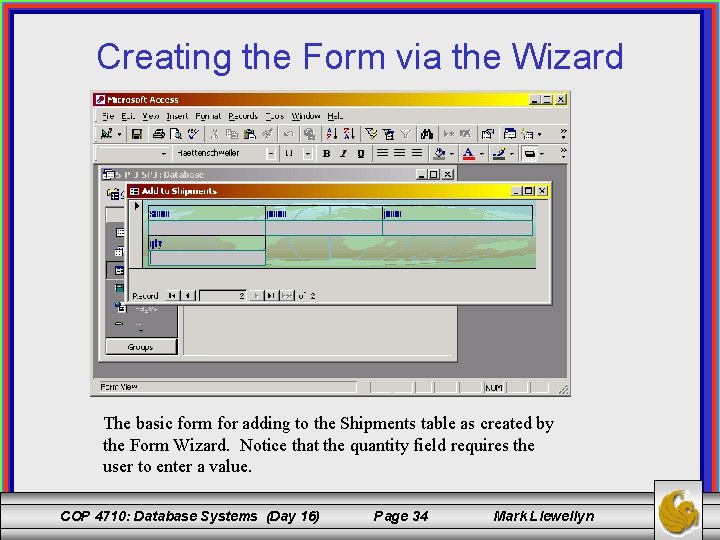 Creating the Form via the Wizard The basic form for adding to the Shipments
