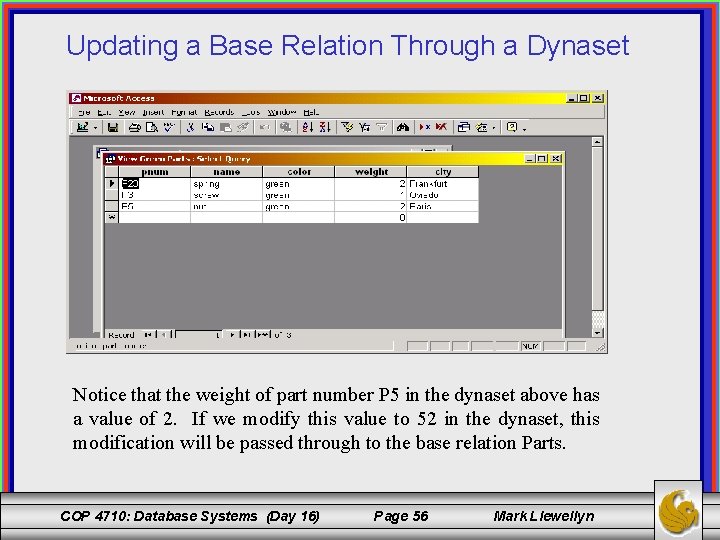 Updating a Base Relation Through a Dynaset Notice that the weight of part number