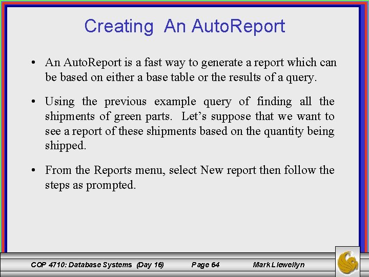 Creating An Auto. Report • An Auto. Report is a fast way to generate