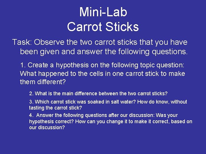 Mini-Lab Carrot Sticks Task: Observe the two carrot sticks that you have been given