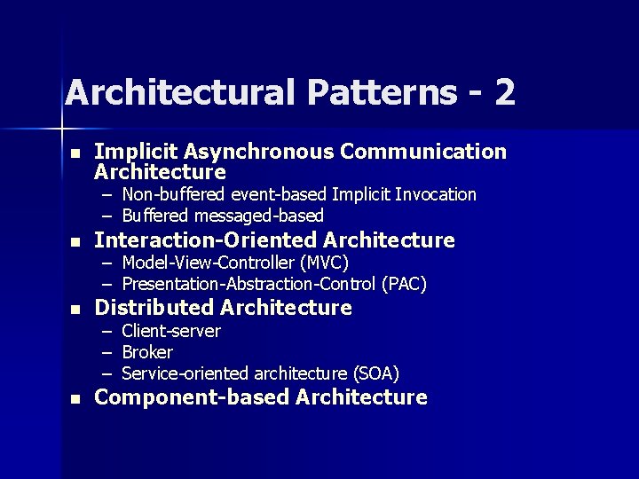 Architectural Patterns - 2 n Implicit Asynchronous Communication Architecture – Non-buffered event-based Implicit Invocation Architectural Patterns - 2 n Implicit Asynchronous Communication Architecture – Non-buffered event-based Implicit Invocation