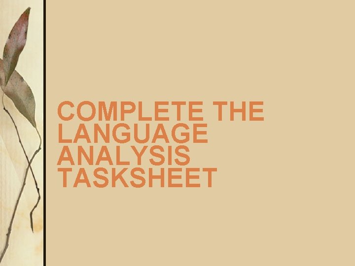 COMPLETE THE LANGUAGE ANALYSIS TASKSHEET 