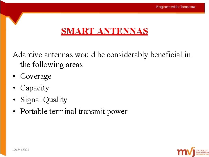 SMART ANTENNAS Adaptive antennas would be considerably beneficial in the following areas • Coverage
