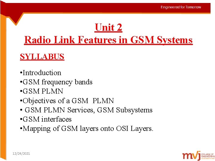 Unit 2 Radio Link Features in GSM Systems SYLLABUS • Introduction • GSM frequency