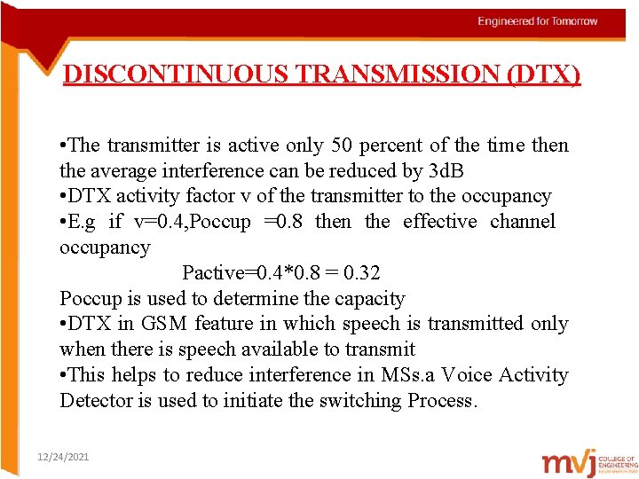 DISCONTINUOUS TRANSMISSION (DTX) • The transmitter is active only 50 percent of the time