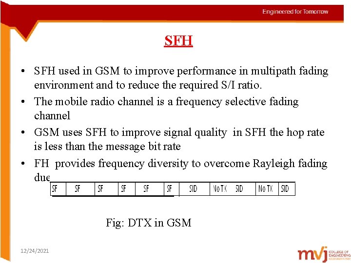 SFH • SFH used in GSM to improve performance in multipath fading environment and