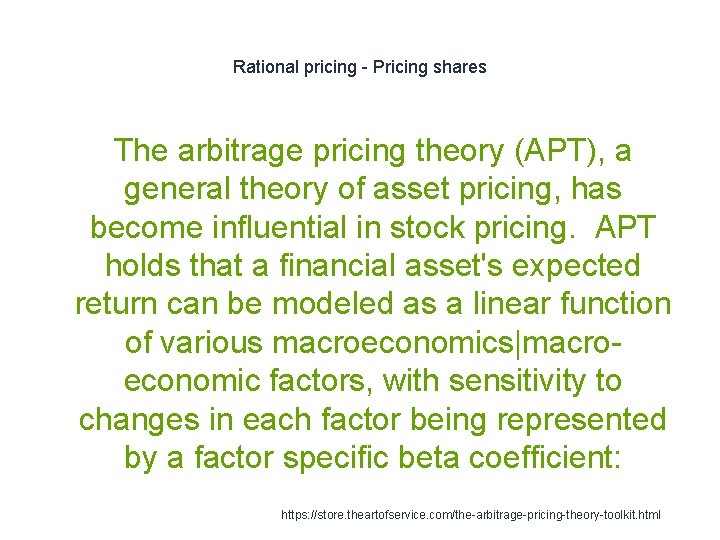 Rational pricing - Pricing shares The arbitrage pricing theory (APT), a general theory of