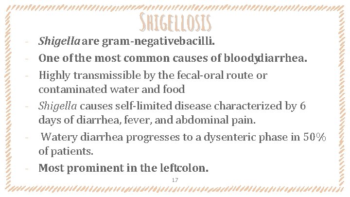 ‐ ‐ ‐ Shigellosis Shigella are gram-negativebacilli. One of the most common causes of