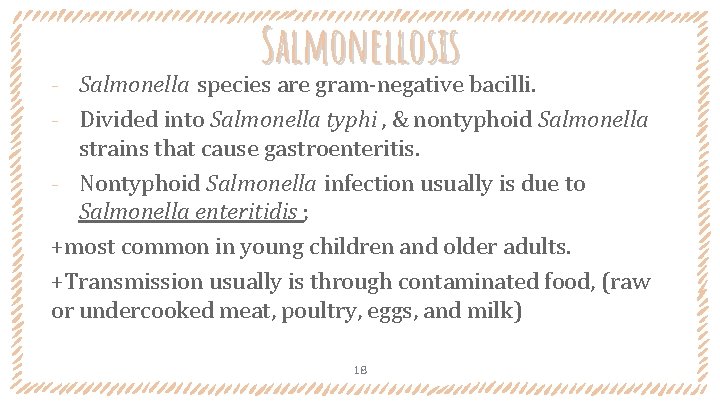 Salmonellosis Salmonella species are gram-negative bacilli. ‐ Divided into Salmonella typhi , & nontyphoid