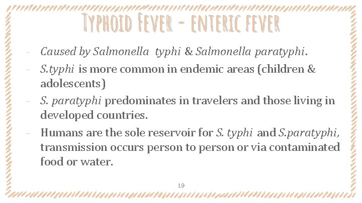 Typhoid Fever - enteric fever Caused by Salmonella typhi & Salmonella paratyphi. ‐ S.