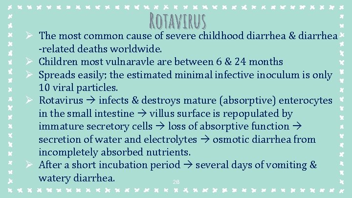 Rotavirus Ø The most common cause of severe childhood diarrhea & diarrhea Ø Ø