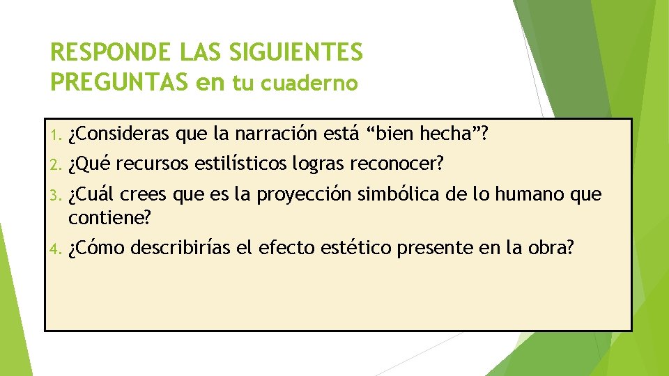 RESPONDE LAS SIGUIENTES PREGUNTAS en tu cuaderno 1. ¿Consideras 2. ¿Qué que la narración