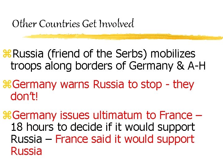 Other Countries Get Involved z. Russia (friend of the Serbs) mobilizes troops along borders