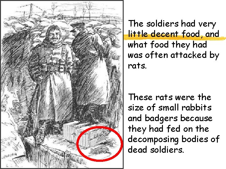 The soldiers had very little decent food, and what food they had was often