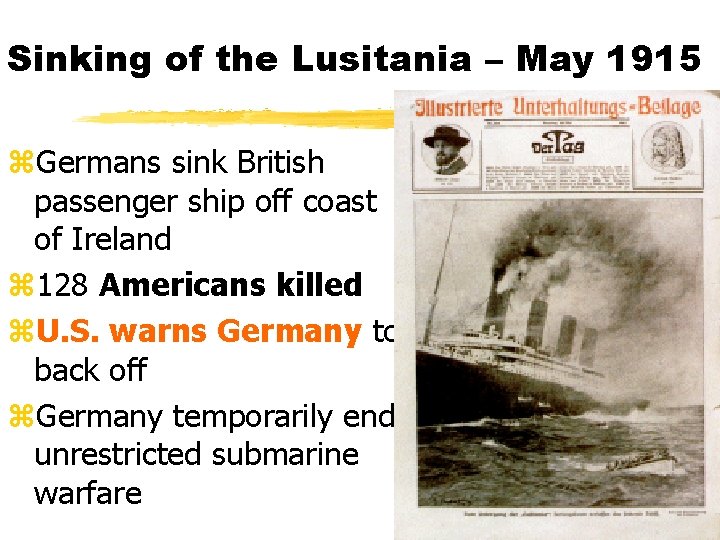 Sinking of the Lusitania – May 1915 z. Germans sink British passenger ship off